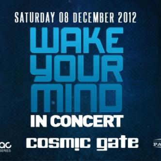 WAKE YOUR MIND : COSMIC GATE: 