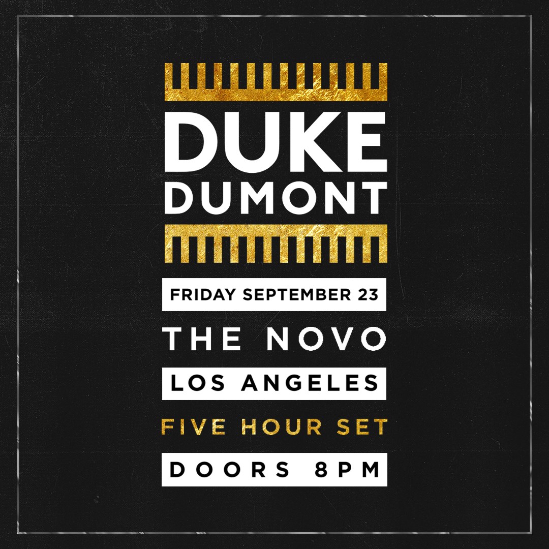 DUKE DUMONT (5 hour set) The Novo DTLA Tickets 09/23/16