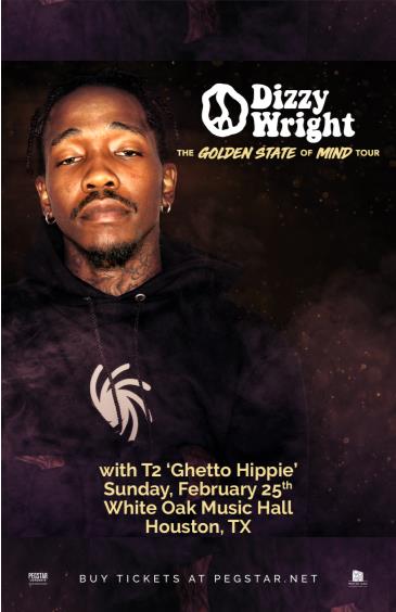 Dizzy Wright: Golden State of Mind Tour, T2 'Ghetto Hippie': 