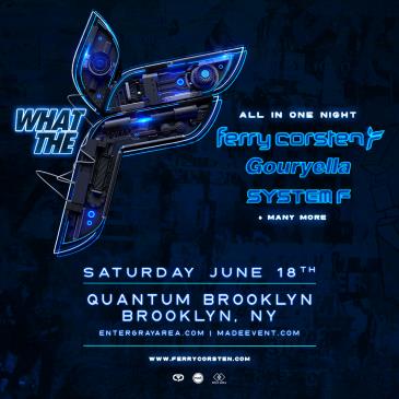 Ferry Corsten presents What The F Tour - Brooklyn: 
