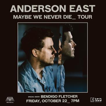 ANDERSON EAST: Maybe We Never Die Tour