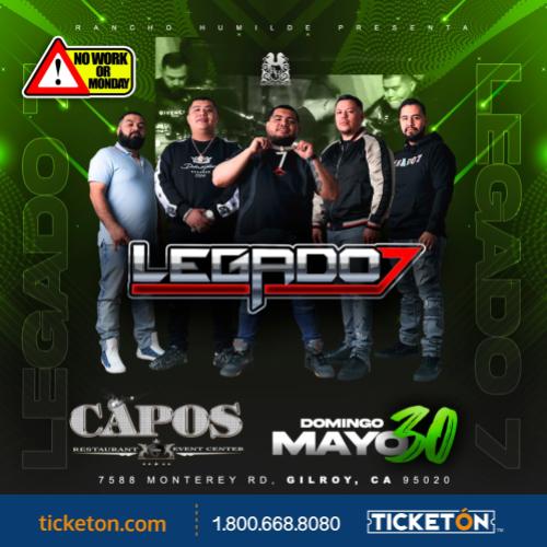 Legado 7 Los Capos Event Center Tickets Boletos Gilroy CA 5/30/21