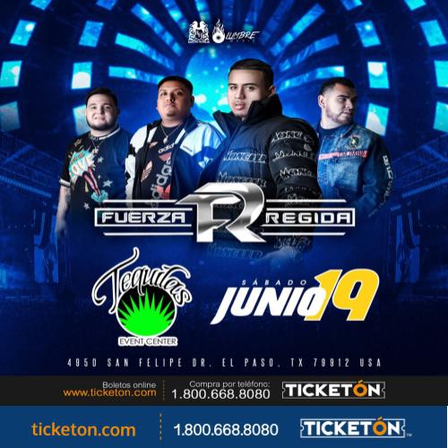Fuerza Regida Tequilas Event Center Tickets Boletos El Paso TX 6/19/21