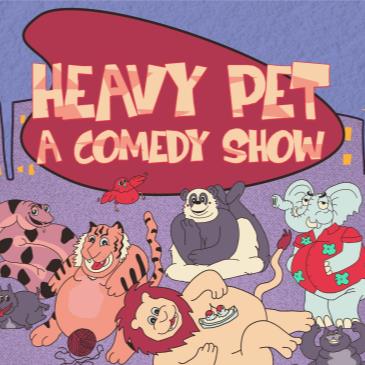 Heavy Pet Comedy Show!-img