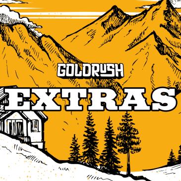 Goldrush 2021 - EXTRAS ONLY: 