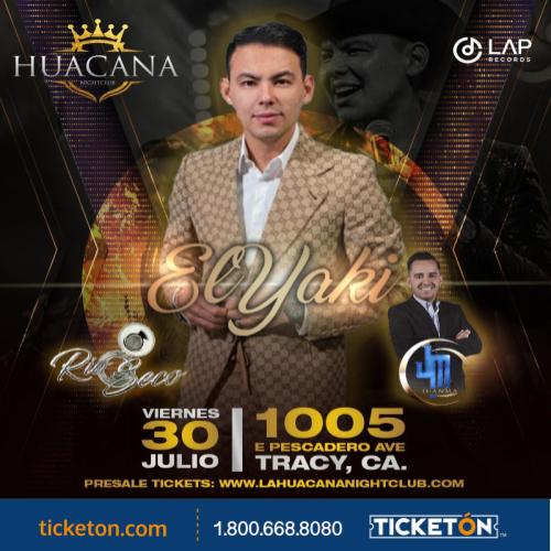 El Yaki - Huacana Night Club Tickets Boletos | Tracy CA - 7/30/21