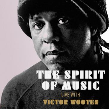 Victor Wooten, the Spirit of Music | Master Class and Show: 