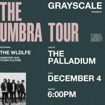 SOLD OUT: Grayscale: The Umbra Tour: 