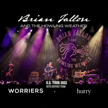 BRIAN FALLON & The Howling Weather w/Worriers & Hurry: 