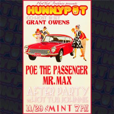 HUNNYPOT LIVE: GRANT OWENS  + POE THE PASSENGER+ MR. MAX: 