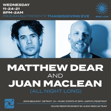 Paxahau presents Matthew Dear & Juan MacLean: 
