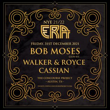 Era NYE: Bob Moses, Walker & Royce, Cassian -- Austin, TX: 