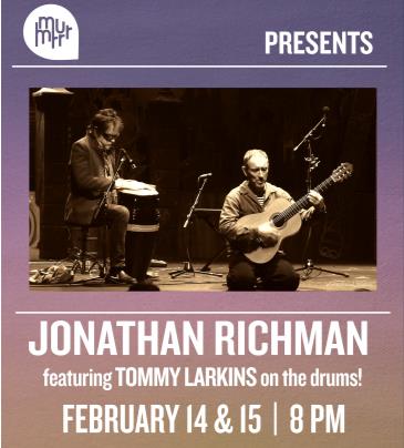 JONATHAN RICHMAN ft. TOMMY LARKINS on the drums: Cancelled: 