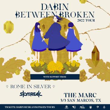 3.3 | DABIN | BETWEEN BROKEN TOUR | THE MARC | SAN MARCOS TX: 