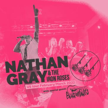 Nathan Gray & the Iron Roses w/ BlackGuyFawkes: 