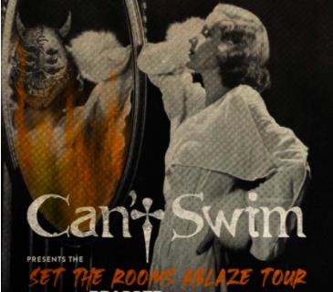 Can’t Swim – Set the Room Ablaze Tour (CANCELLED): 