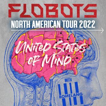 FLOBOTS - United States of Mind Tour 2022 with Bonelang: 