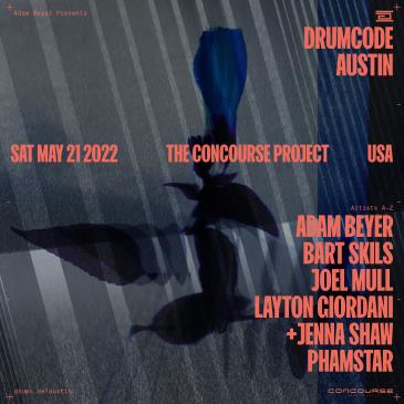 Drumcode ATX: Adam Beyer, Bart Skils, Layton Giordani + more: 