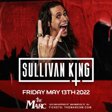 5.13 | SULLIVAN KING | THE MARC | SAN MARCOS TX: 