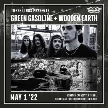 Green Gasoline, Wooden Earth: 