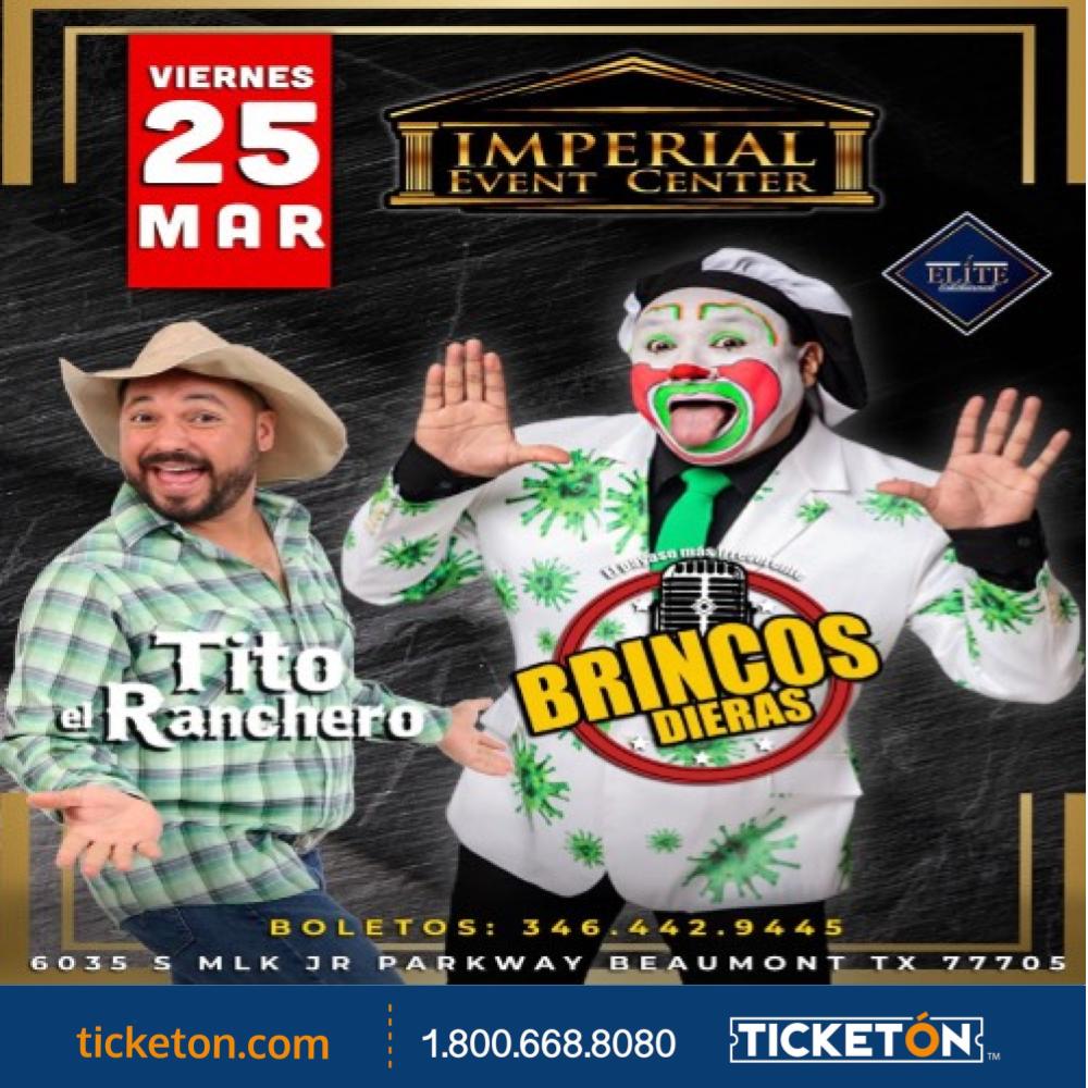 Brincos Dieras Tito el Ranchero Imperial Event Center Tickets