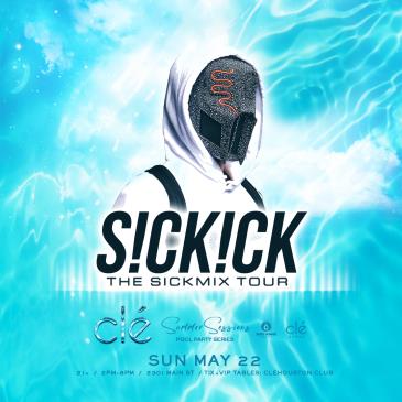 Sickick / Sun May 22nd / Clé Summer Sessions: 