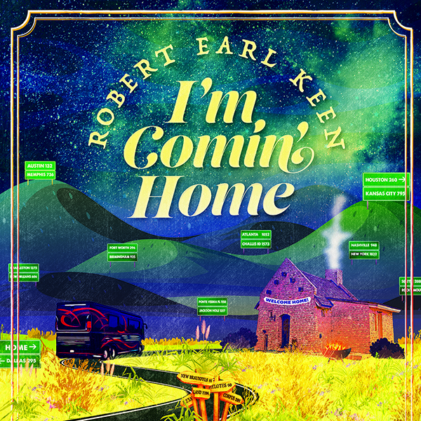 ROBERT EARL KEEN – I’m Comin’ Home Tour