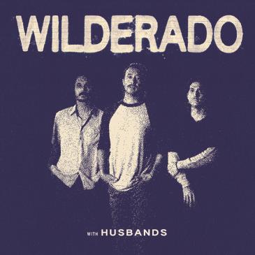 WILDERADO with Husbands: 