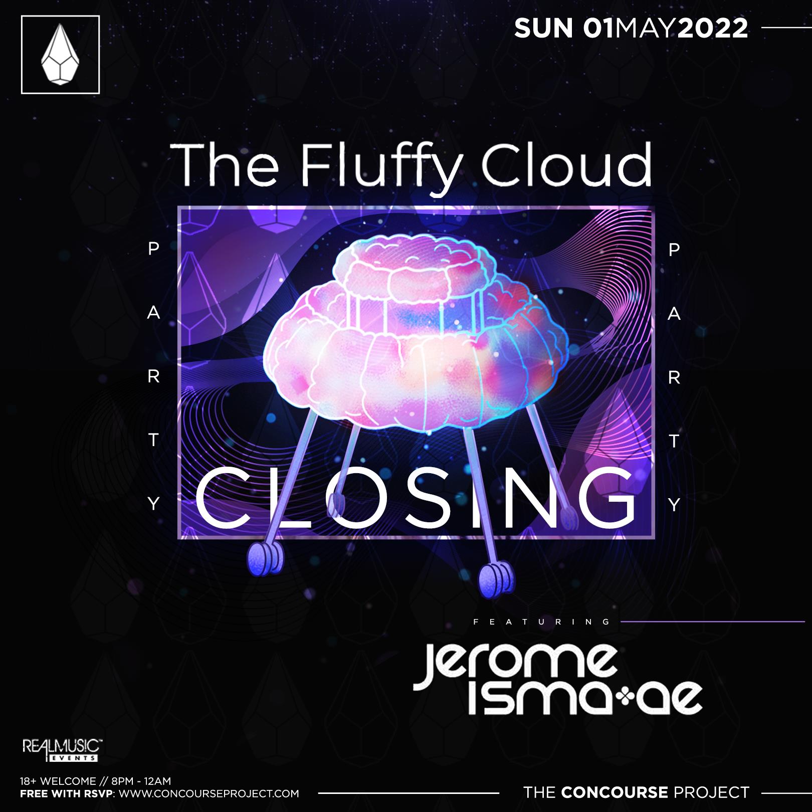 Buy Tickets to FREE SHOW The Fluffy Cloud Closing Party ft. Jerome
