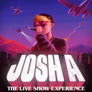 JOSH A – The Live Show Experience: 