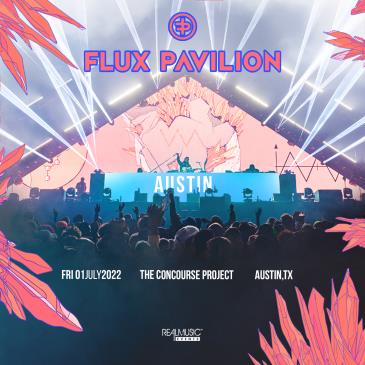 Flux Pavilion at The Concourse Project: 