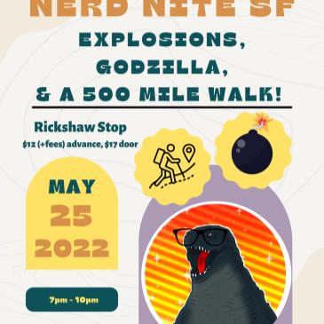 Nerd Nite SF #125: Explosions, Godzilla, and a 500 Mile Walk-img