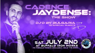 Cadence Jaydense: The Show - DJ'd by Bulgaria & more: 