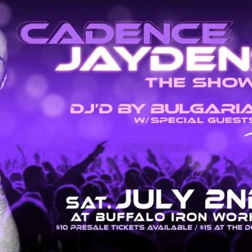 Cadence Jaydense: The Show - DJ'd by Bulgaria & more-img
