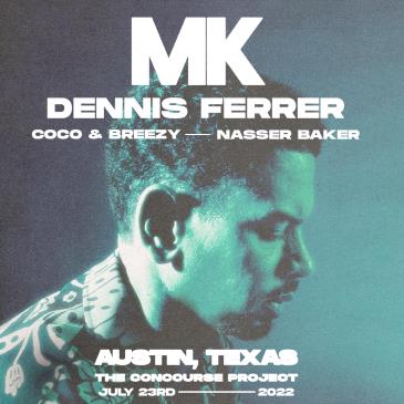 MK w/ Dennis Ferrer, Coco & Breezy and Nasser Baker | Austin-img