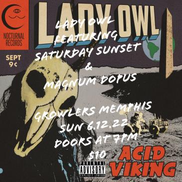 Lady Owl w/ Saturday Sunset and Magnum Dopus: 