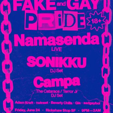 FAKE and GAY Pride! with  Namasenda and more!-img