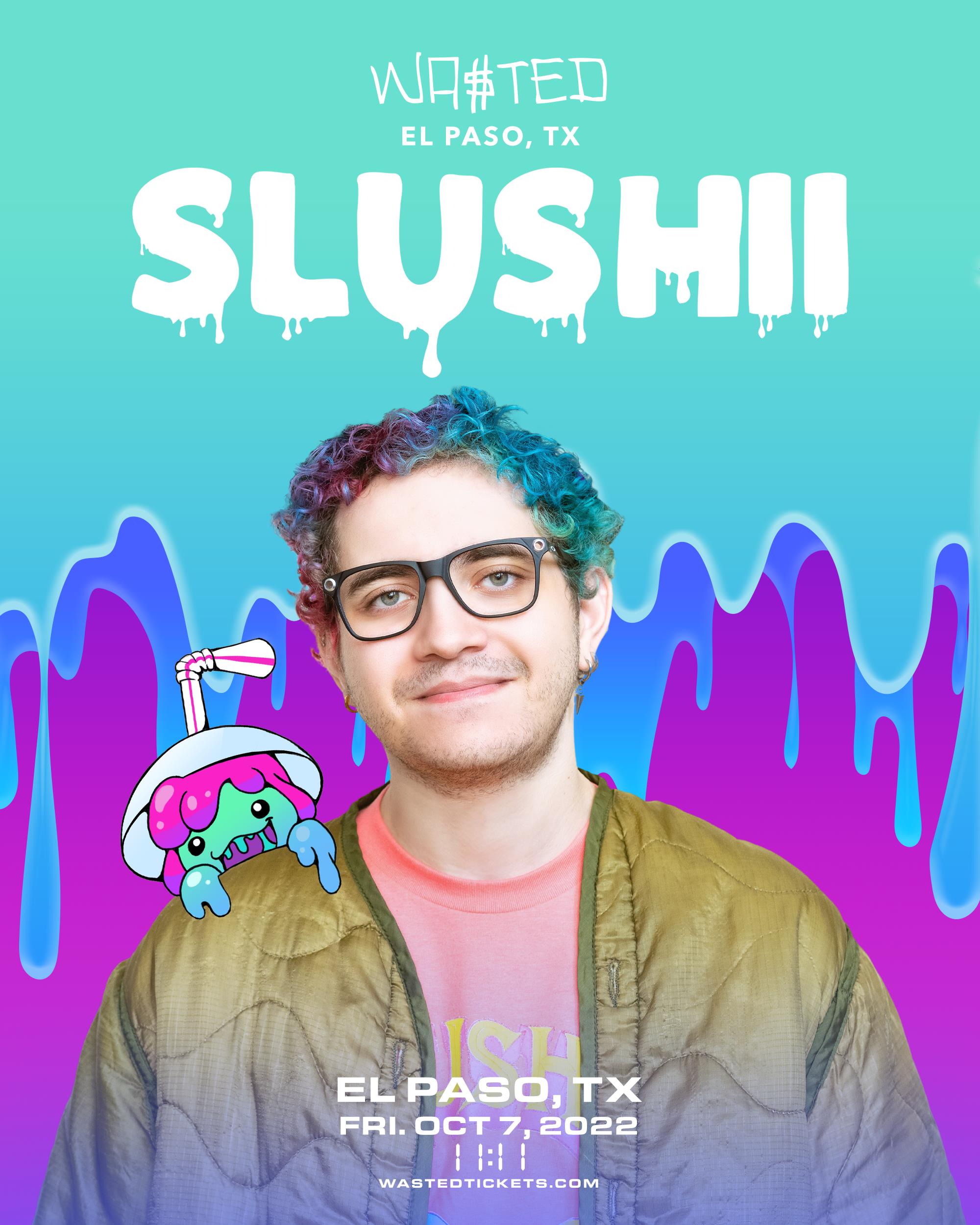 Buy Tickets to SLUSHII - El Paso, Tx in El Paso on Oct 07, 2022