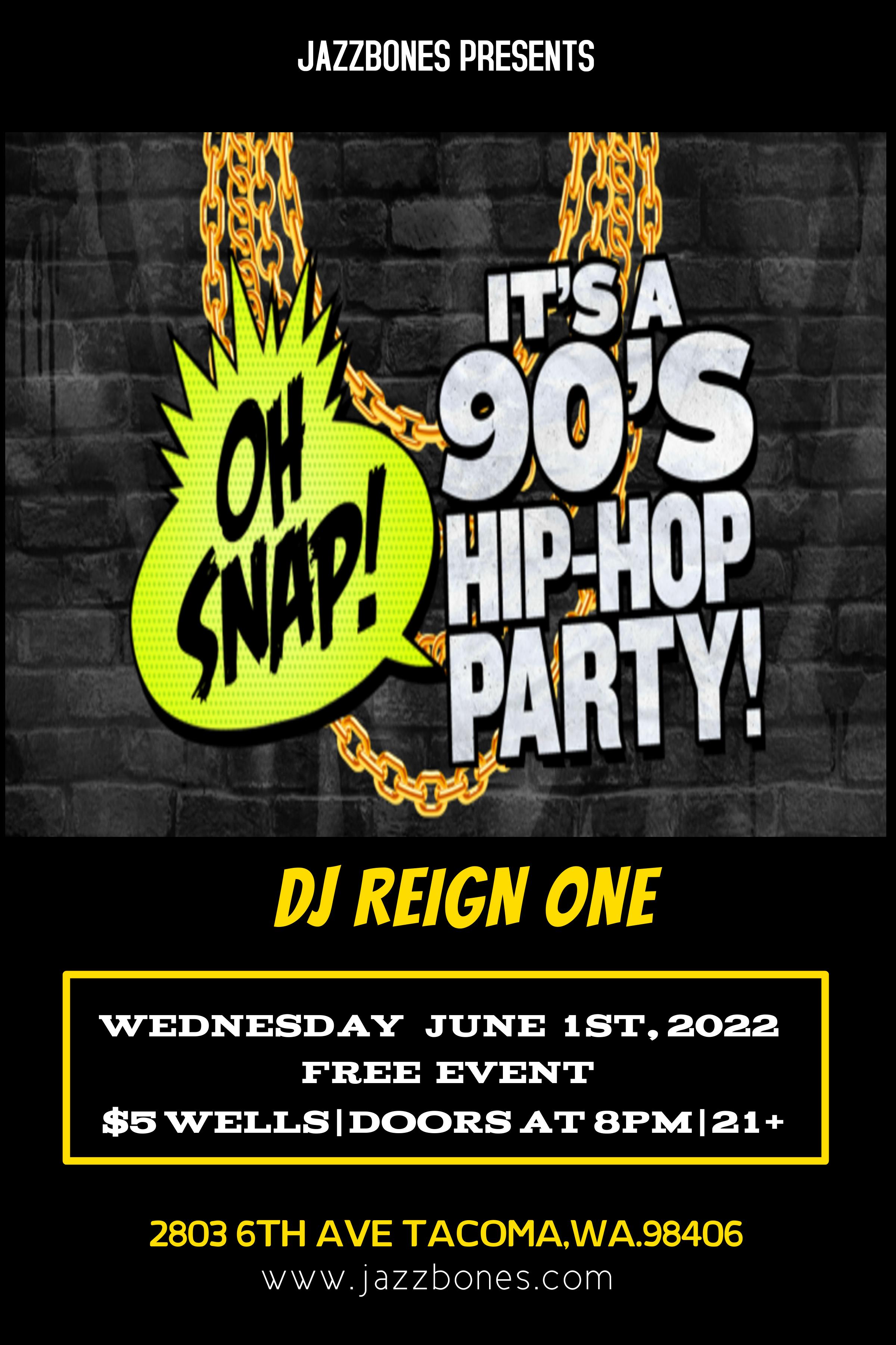 Buy Tickets To Oh Snap! It's A 90's Hip Hop Party! Dj Reign One In ...