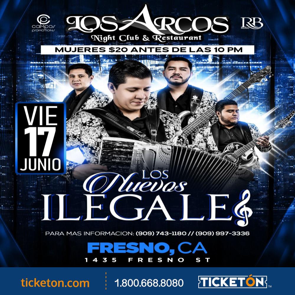 Los Nuevos Ilegales Los Arcos Night Club tickets Boletos Fresno CA