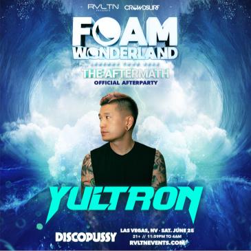 RVLTN Presents: YULTRON - Foam After Party + more! (21+): 