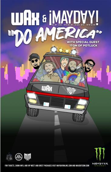 ¡MAYDAY! & WAX - Do America Tour w/ 1TON OF POTLUCK: 