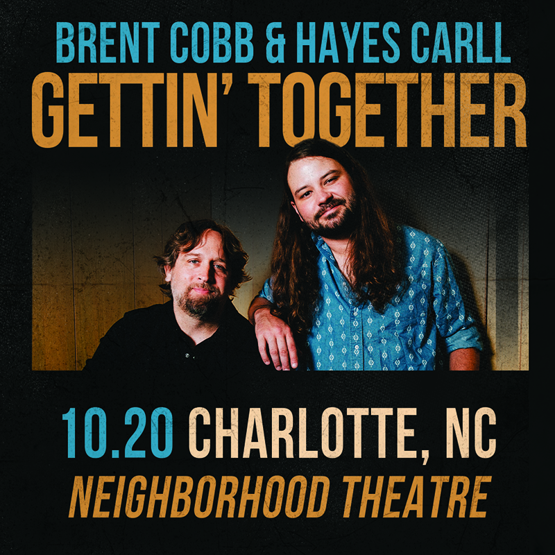 BRENT COBB & HAYES CARLL – GETTIN’ TOGETHER