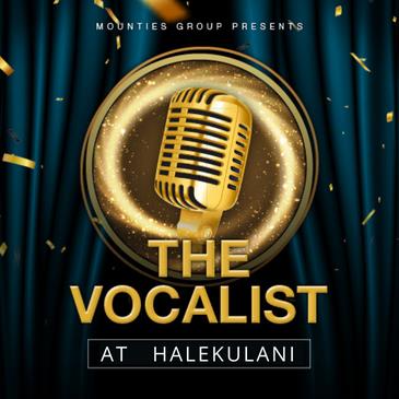 Mounties Group presents The Vocalist (HEAT 3) - HALEKULANI: 