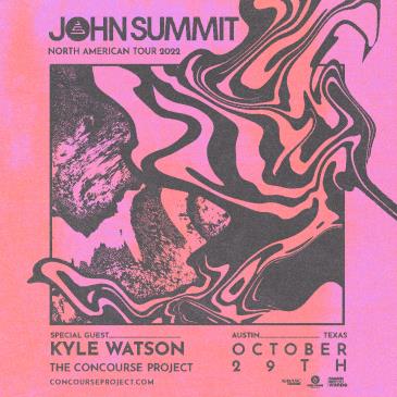 John Summit + Kyle Watson at The Concourse Project: 