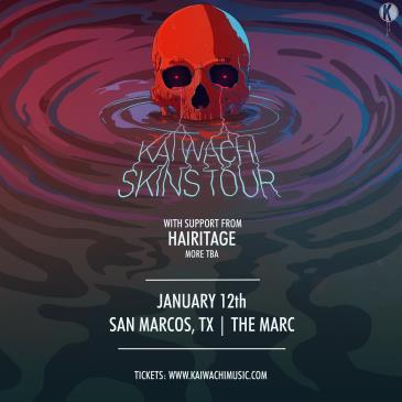 1.12 | Kai Wachi: SKINS Tour | THE MARC | SAN MARCOS TX: 