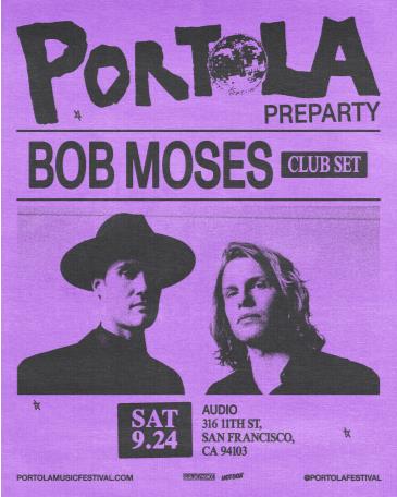 Portola Music Festival After-Party: BOB MOSES @ Audio SF: 