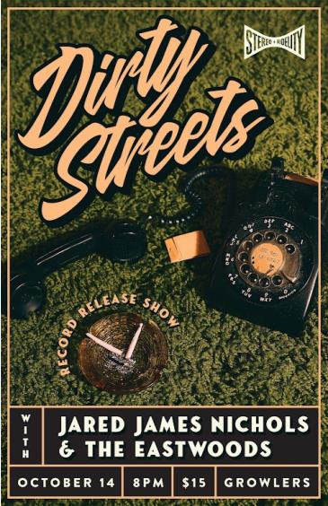 Dirty Streets "Record Release" w/ Jared James Nichols & more: 