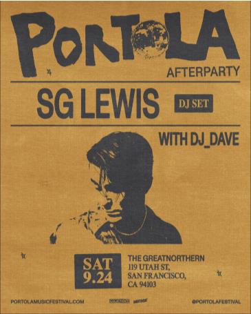 Portola Music Festival AfterParty: SG LEWIS @ Great Northern: 
