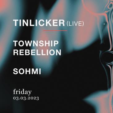 Tinlicker (Live) + Township Rebellion + Sohmi | Austin: 
